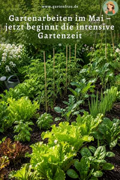 Gartenarbeiten im Mai – jetzt beginnt die intensive Gartenzeit